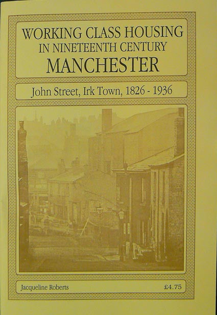 Working Class Housing in Nineteenth Century Manchester
