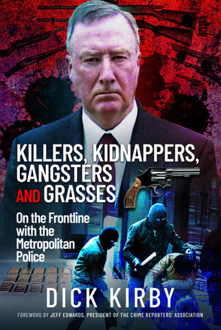 Kidnappers, Gangsters, and, Grasses On the Frontline with the Metropolitan Police
