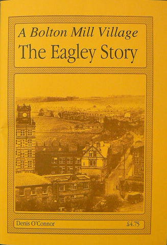 A Bolton Mill Village:The Eagley Story