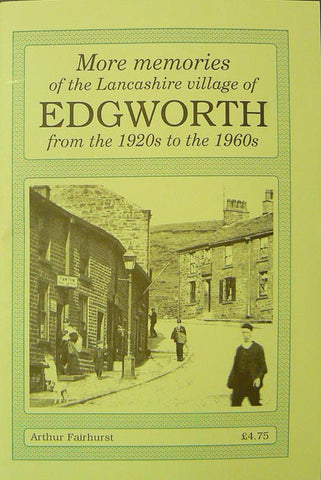 More Memories of the Lancashire Village of Edgworth.
