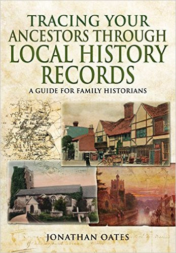 Tracing Your Ancestors Through Local History Records