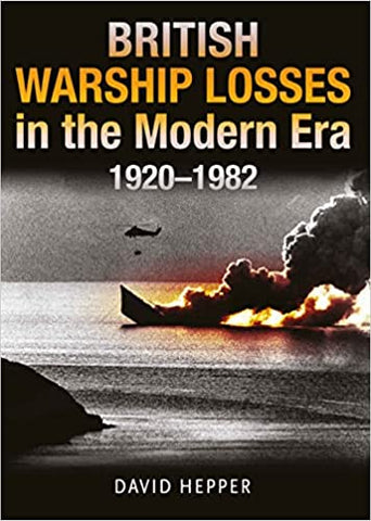 British Warship Losses in the Modern Era 1920-1982