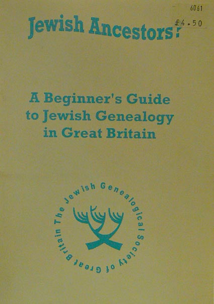 Jewish Ancestors: Guide to Jewish Genealogy in Great Britain