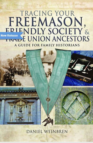 Tracing Your Freemasons, Friendly Society & Trad Union Ancestors