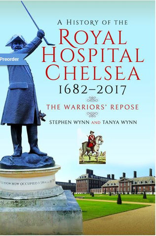 A History of the Royal Hospital Chelsea 1682-2017 Hardback