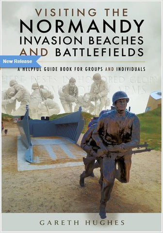 Visiting the Normandy Invasion Beaches & Battlefields