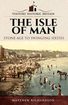 The Isle of Man Stone Age to Swinging Sixties