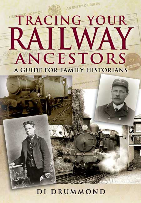 Tracing Your Railway Ancestors  A Guide For Family Historians